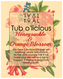 Tub o'licious - Honeysuckle and Orange Blossom