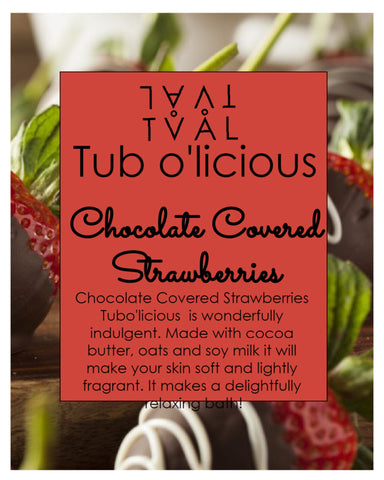 Tub o'licious - Chocolate Covered Strawberries