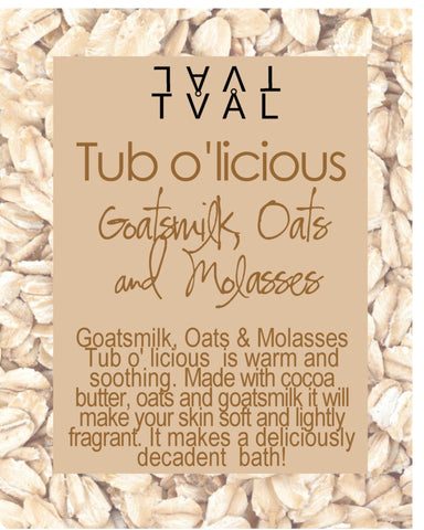 Tub O'licious - Goatsmilk, Oats & Molasses