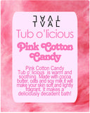 Tub o'licious - Pink Cotton Candy